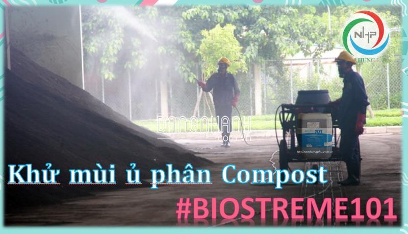 Giải pháp kiểm soát mùi hôi trong quá trình ủ phân compost Biostreme101
