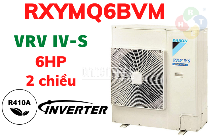 Dàn Nóng VRV IV-S Daikin 2 Chiều 6HP RXYMQ6BVM