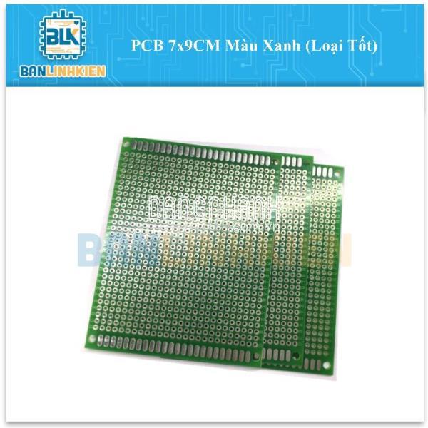 PCB 7x9CM Màu Xanh (Loại Tốt)