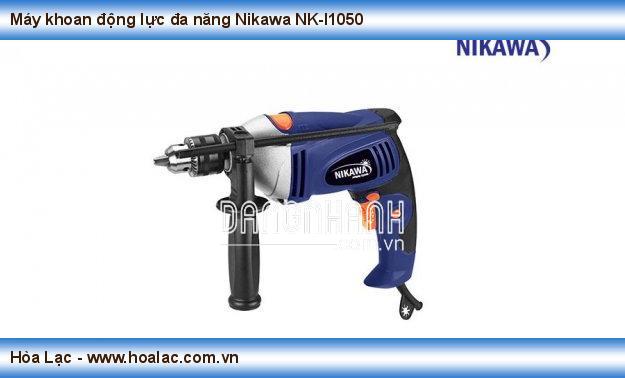 Máy khoan động lực đa năng Nikawa NK-I1050