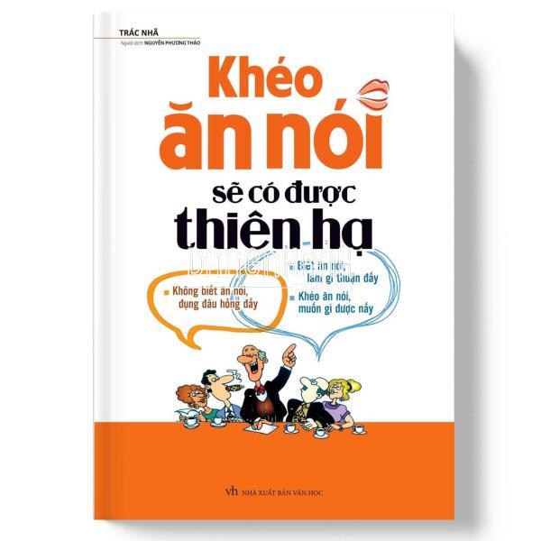 SÁCH: KHÉO ĂN NÓI SẼ CÓ ĐƯỢC THIÊN HẠ