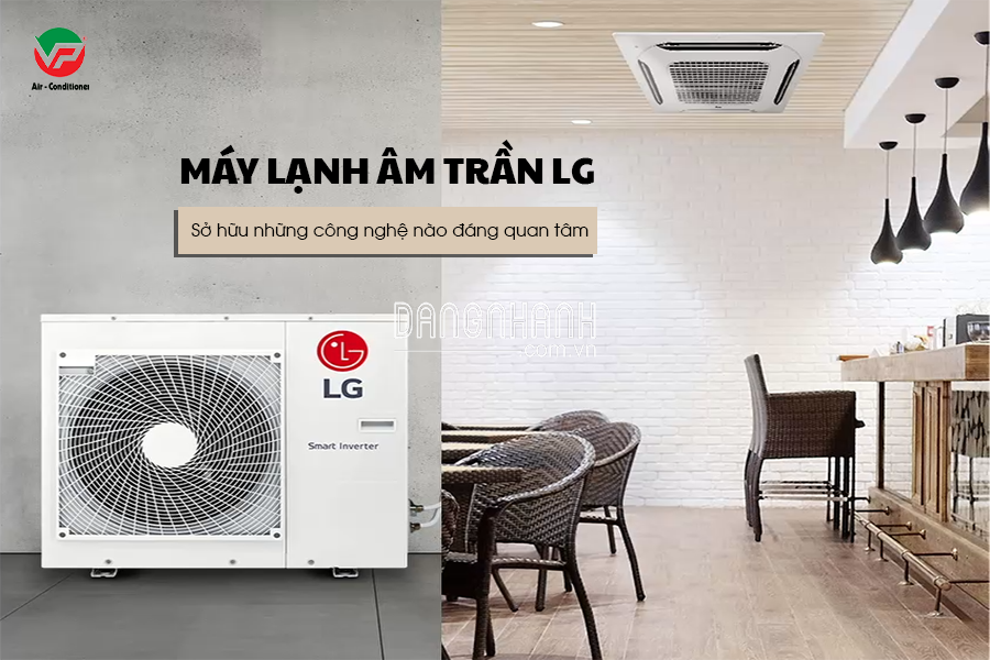 Phân phối Máy lạnh âm trần LG 4HP – May lanh am tran giá rẻ tại Điện lạnh Vĩnh Phát