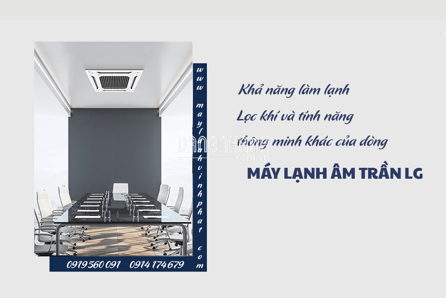 Điều hòa âm trần LG xuất xứ chính hãng và vệ sinh máy lạnh giấu trần chuyên nghiệp